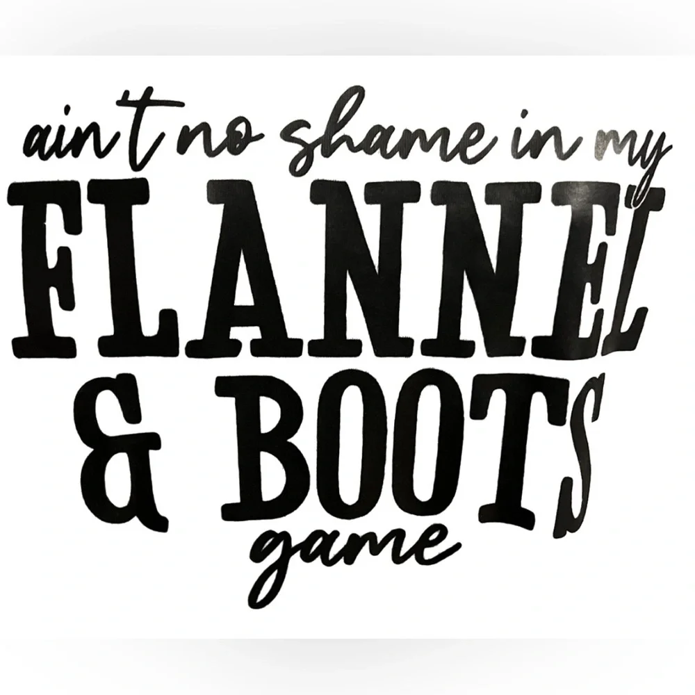 Light Gray Short Sleeve T-shirt Ain't No Shame in My Flannel & Boot Ga… - Picture 2 of 4